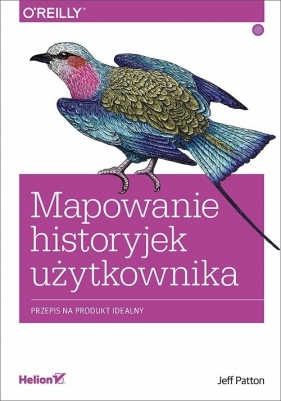 Mapowanie historyjek użytkownika. Przepis na produkt idealny - Jeff Patton