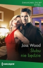 Światowe Życie Ekstra 19Ślubu nie będzie - Joss Wood