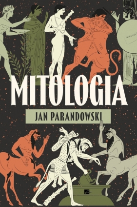 Mitologia. Wierzenia i podania Greków i Rzymian - Jan Parandowski