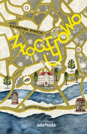 Złociejowo - Katarzyna Ryrych