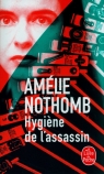 Hygiène de l'assassin Nothomb Amelie