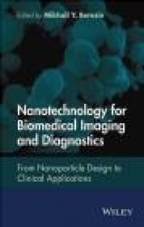 Nanotechnology for Biomedical Imaging and Diagnostics Mikhail Berezin, B.D. Berezin