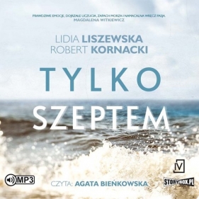 Tylko szeptem (Audiobook) - Liszewska Lidia, Kornacki Robert