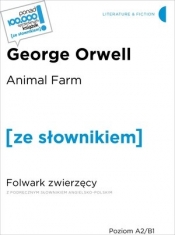 Animal Farm / Folwark zwierzęcy (z podręcznym słownikiem angielsko-polskim Poziom A2-B1)