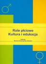 Role płciowe. Kultura i edukacja Chomczyńska - Rubacha Mariola (redakcja)