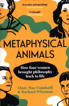 Metaphysical Animals - Mac Cumhaill Clare, Wiseman Rachael