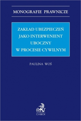 Zakład ubezpieczeń jako interwenient uboczny w procesie cywilnym - Paulina Woś