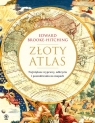 Złoty atlas. Największe wyprawy odkrycia i poszukiwania na mapach