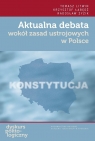 Aktualna debata wokół zasad ustrojowych w Polsce Tomasz Litwin, Krzysztof Łabędź, Radosław Zyzik