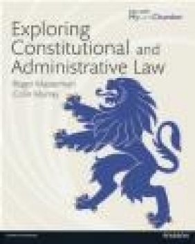 Exploring Constitutional and Administrative Law Colin Murray, Roger Masterman