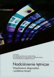 Nadciśnienie tętnicze Współczesna diagnostyka i podstawy terapii