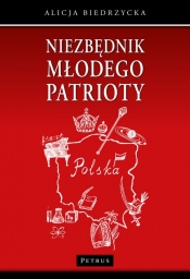 Niezbędnik młodego patrioty - Alicja Biedrzycka