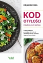 Kod otyłości – książka kucharska dla zdrowia. Przepisy kulinarne, dzięki którym pokonasz cukrzycę, schudniesz i poprawisz samopoczucie - Jason Fung