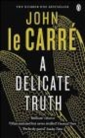 A Delicate Truth John Le Carre