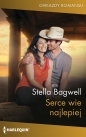 Serce wie najlepiej - Stella Bagwell