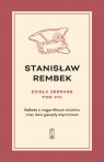 Dzieła zebrane t.8: Ballada o wzgardliwym wisielcu oraz dwie gawędy styczniowe Stanisław Rembek