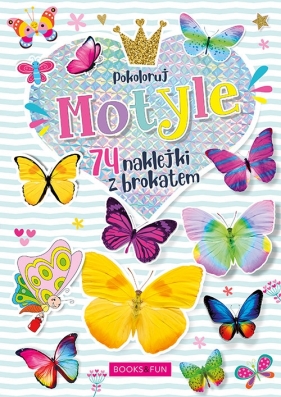 Kolorowanka Motyle plus naklejki z brokatem - Opracowanie zbiorowe