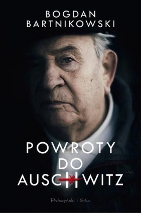 Powroty do Auschwitz - Barnikowski Bogdan