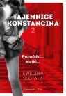 Tajemnice Konstancina T.2 Rozwódki... Matki... DL Ewelina Ślotała
