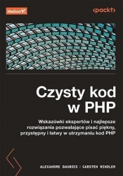 Czysty kod w PHP. Wskazówki ekspertów... - Carsten Windler, Alexandre Daubois