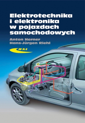 Elektrotechnika i elektronika w pojazdach samochodowych - Herner Anton, Riehl Hans-Jurgen<br />