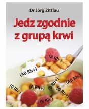 Jedz zgodnie z grupą krwi - Zittlau Jörg