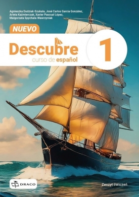 Nuevo Descubre 1 Zeszyt ćwiczeń - Agnieszka Dudziak-Szukała, José Carlos Garcia González, Arleta Kaźmierczak, Xavier Pascual López, Małgorzata Spychała-Wawrzyniak