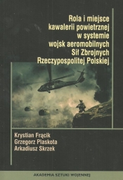 Rola i miejsce kawalerii powietrznej w systemie wojsk aeromobilnych - Frącik Krystian