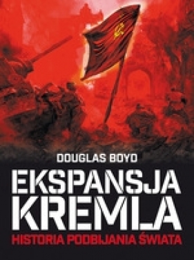 Ekspansja Kremla - Douglas Boyd