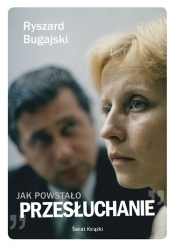 Jak powstało Przesłuchanie