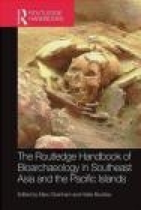 The Routledge Handbook of Bioarchaeology in Southeast Asia and the Pacific