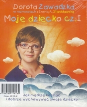 Moje dziecko Część 1-2 - Dorota Zawadzka