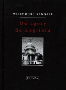 Od agory do Kapitolu - Willmoore Kendall