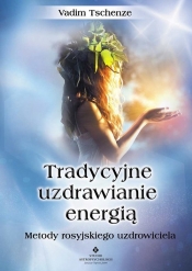 Tradycyjne uzdrawianie energią - Tschenze Vadim