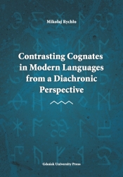 Contrasting Cognates in Modern Languages from a Diachronic Perspective - Rychło Mikołaj