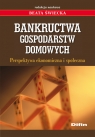 Bankructwa gospodarstw domowych Perspektywa ekonomiczna i społeczna