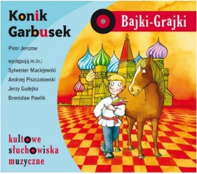 Bajki - Grajki. Konik Garbusek CD - Praca zbiorowa