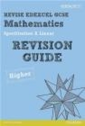 Revise Edexcel GCSE Mathematics Spec A Higher Revision Guide Lynn Byrd, Julie Bolter, Jean Linsky