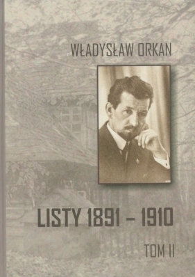 Listy 1891-1910 Tom 2 - Orkan Władysław