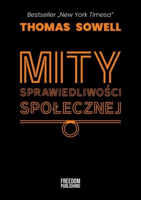 Mity sprawiedliwości społecznej - Thomas Sowell