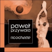 Ricochette / Forma - Przywara Paweł