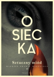 Sztuczny miód Wiersze prawie wszystkie Tom 2 - Agnieszka Osiecka