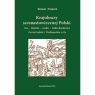 Krajobrazy szesnastowiecznej Polski las ziemia woda ruda darniowa