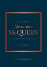 Little Book of Alexander McQueen The story of the iconic brand Karen Homer