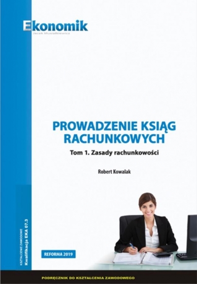 Prowadzenie ksiąg rachunkowych. Tom 1. Zasady rachunkowości