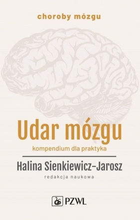 Udar mózgu. Kompendium dla praktyka - Halina Sienkiewicz-Jarosz