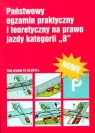 Państwowy egzamin praktyczny i teoretyczny na prawo jazdy kategorii B