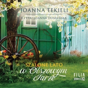 Szalone lato w Olszowym Jarze (Audiobook) - Joanna Tekieli