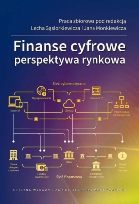 Finanse cyfrowe. Perspektywa rynkowa - Lech Gąsiorkiewicz, Jacek Monkiewicz