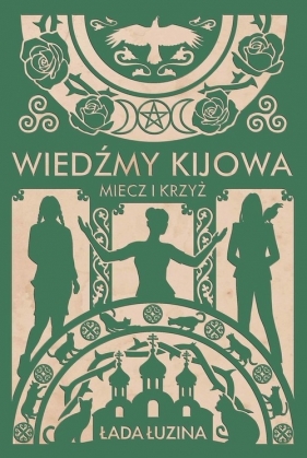 Wiedźmy Kijowa. Miecz i krzyż - Łada Łuzina